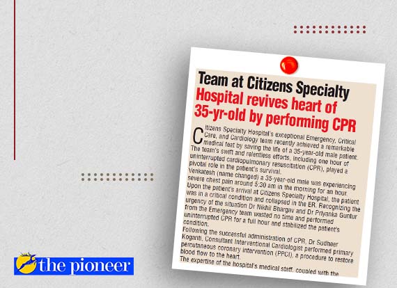  Team at Citizens Specialty Hospital revives heart of 35-yr-old by performing CPR