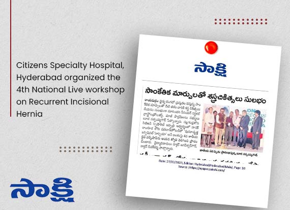  Citizens Specialty Hospital, Hyderabad organized the 4th National Live workshop on Recurrent Incisional Hernia