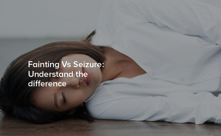 Fainting Vs Seizure: Understand the difference