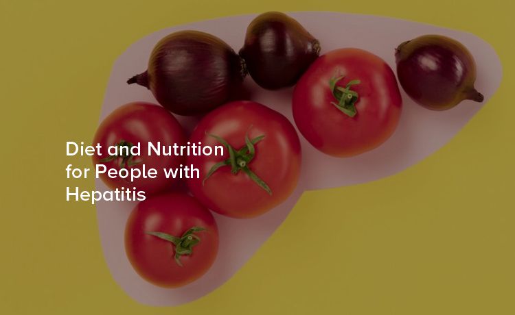 Diet and Nutrition for People with Hepatitis