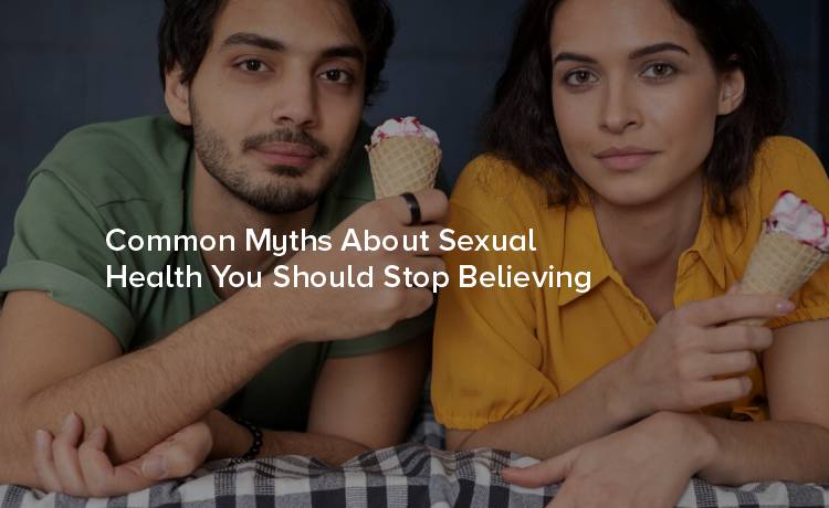 Common Myths About Sexual Health You Should Stop Believing